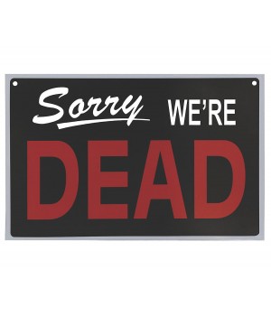 We're Dead Reversible Sign